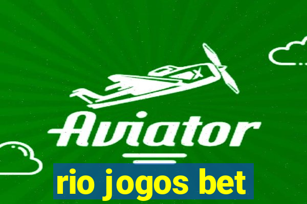 rio jogos bet